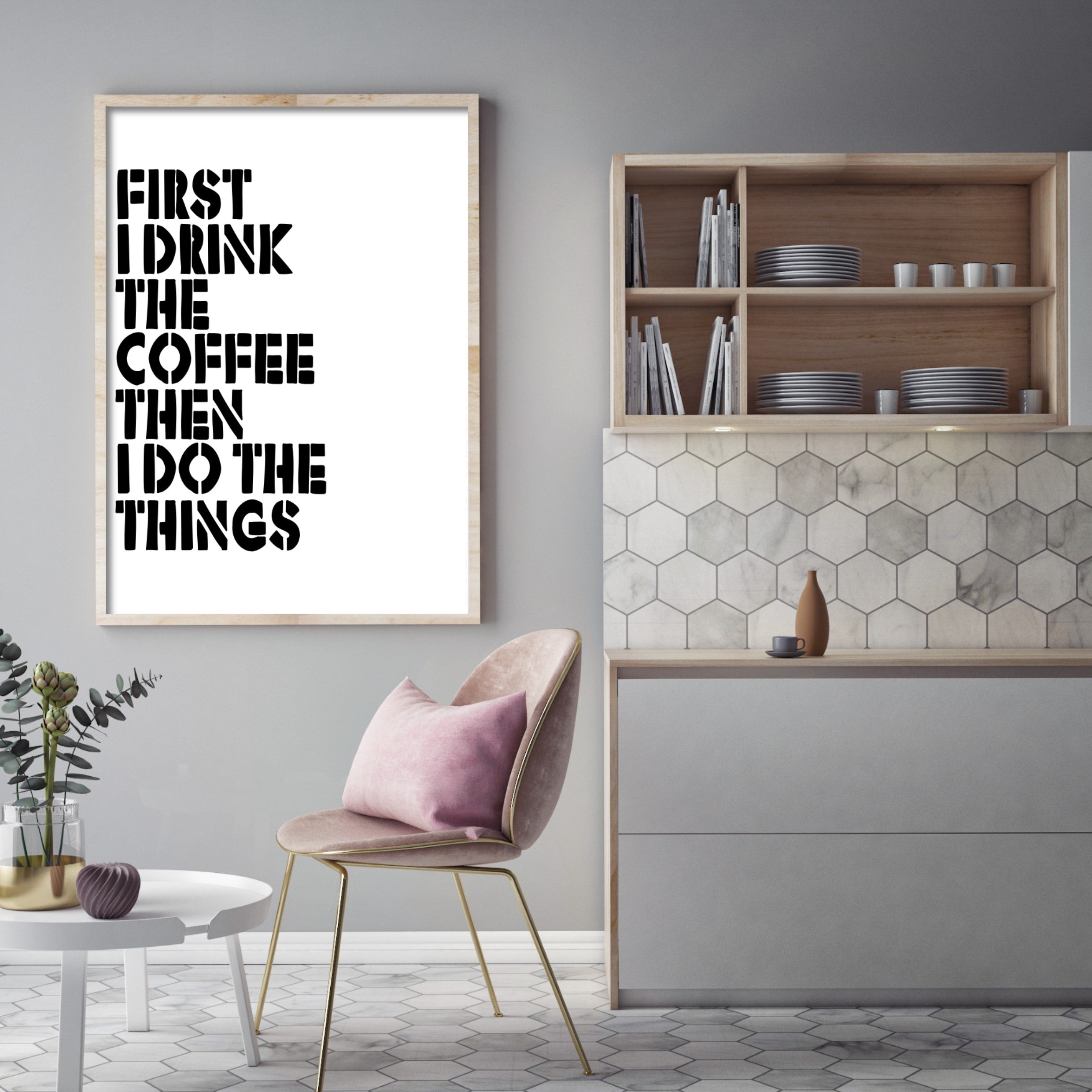 Print poster wall art first i drink the coffee