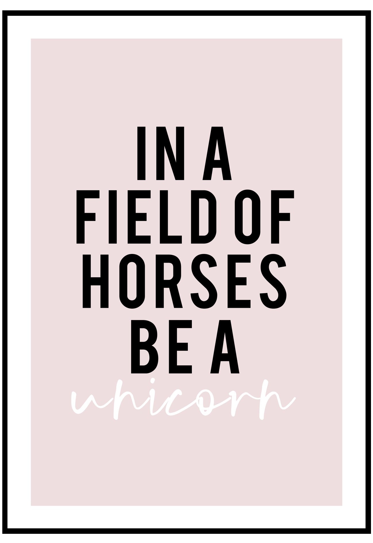 in a field of horses be a unicorn quote wall art for kids