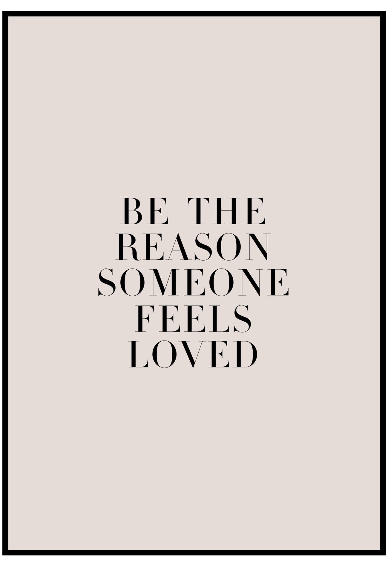 Be The Reason Someone Feels Loved Wall Art