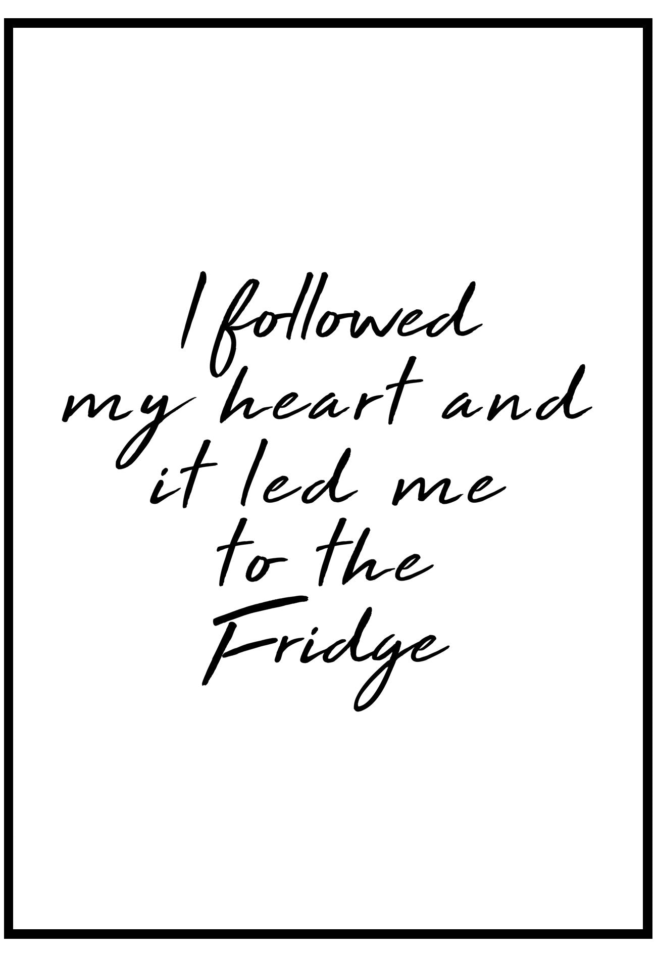 I Followed My Heart Wall Art