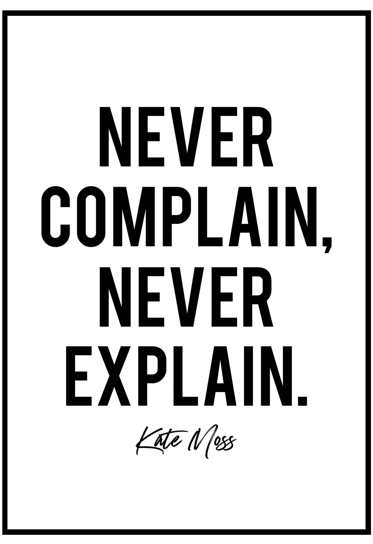 Never Complain ,Never Explain Wall Art