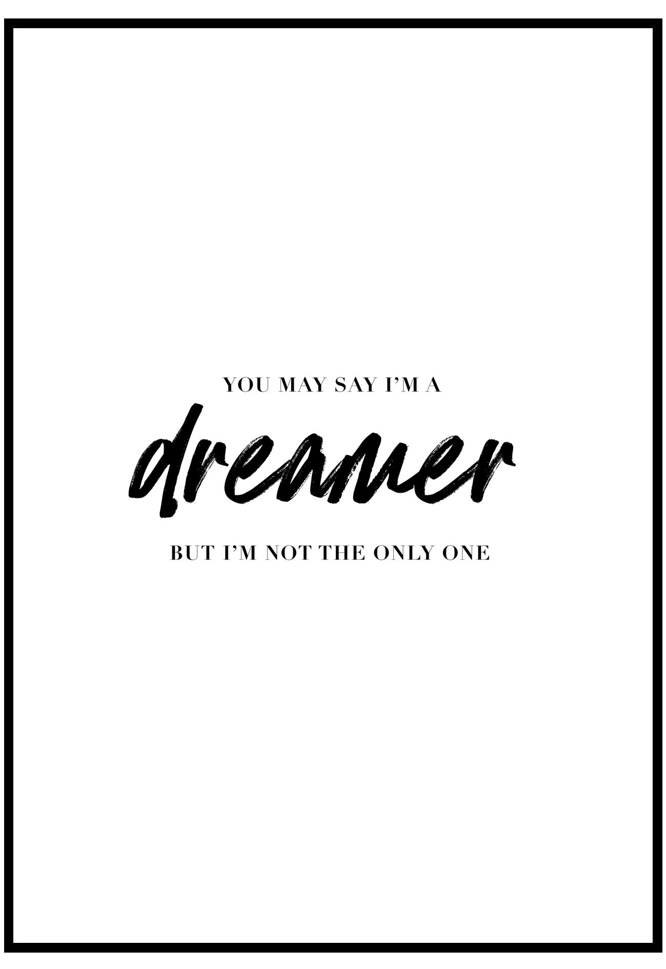 You May Say I'm A Dreamer Wall Art