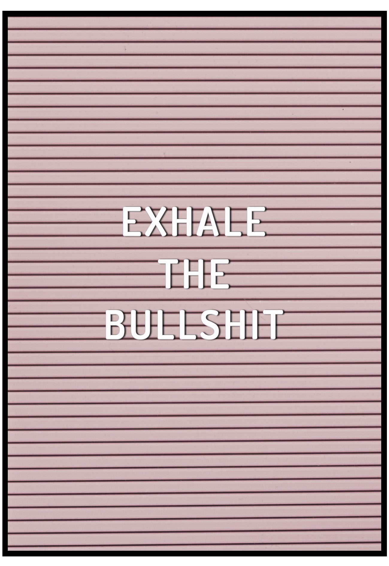 Exhale The Bullshit Wall Art