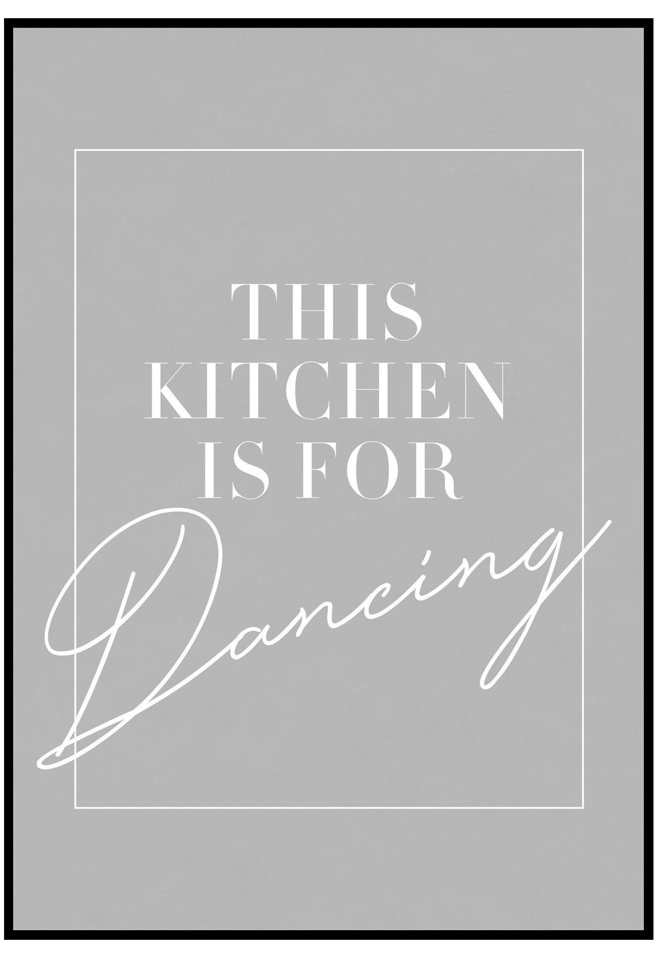 This Kitchen Is For Dancing Grey Wall Art