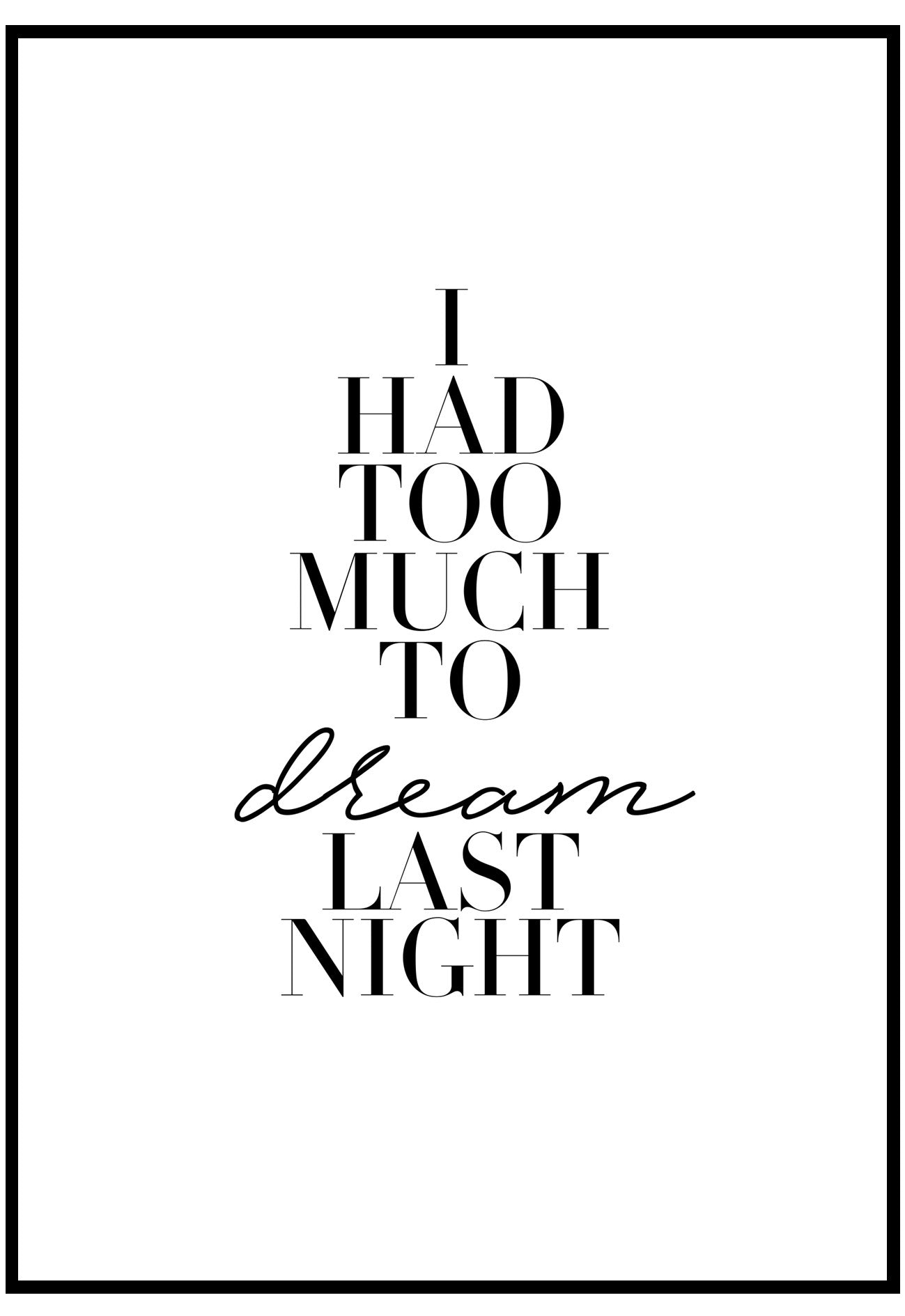 I Had Too Much To Dream Last Night Wall Art