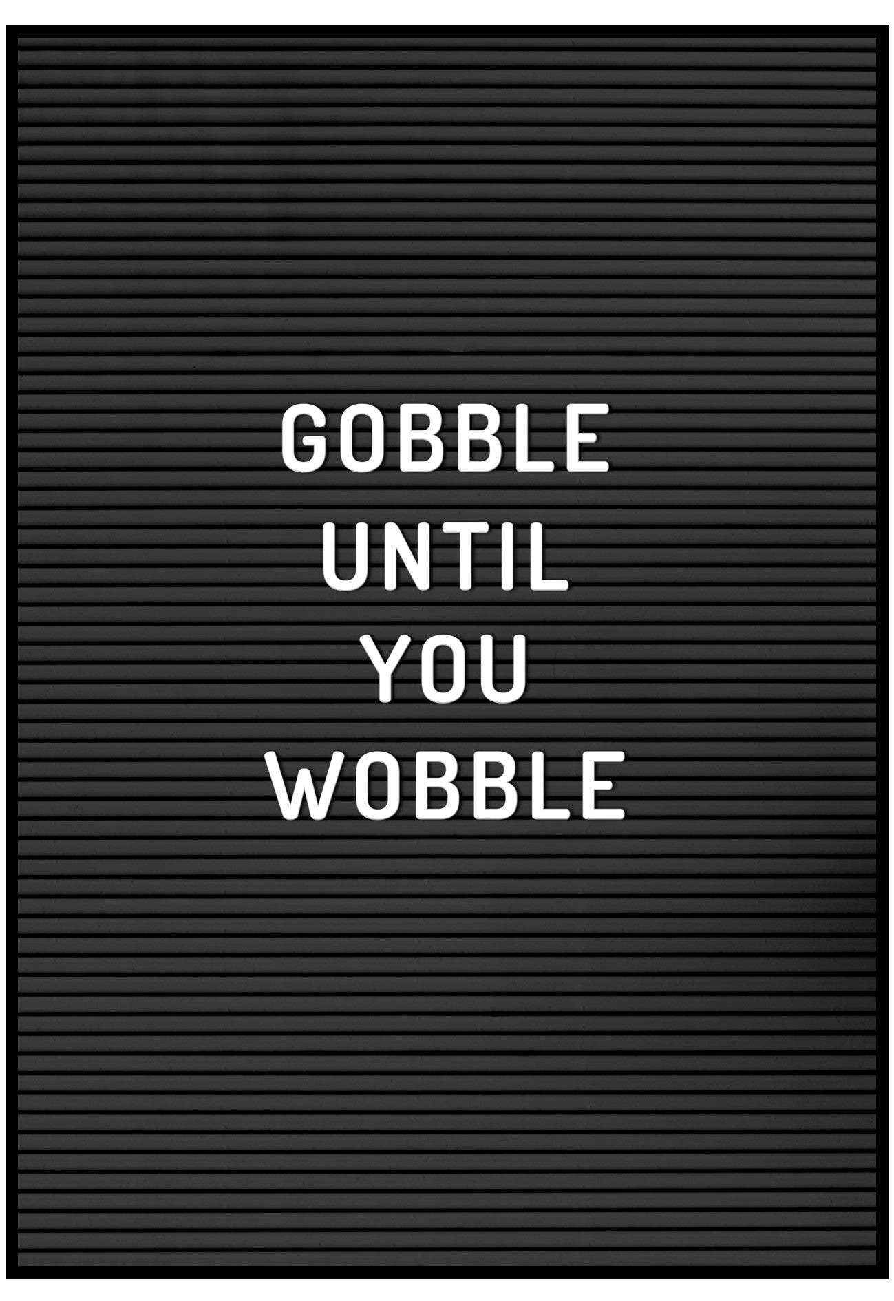 Gobble Until You Wobble Wall Art