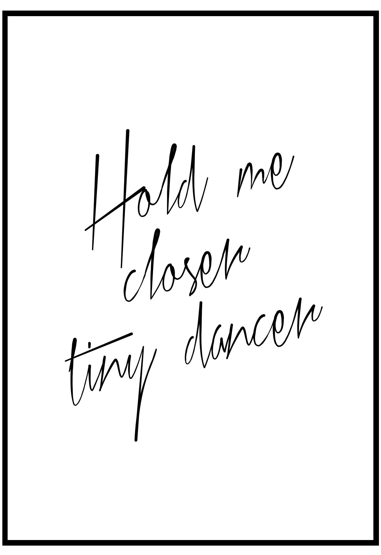 Hold Me Closer Tiny Dancer Wall Art