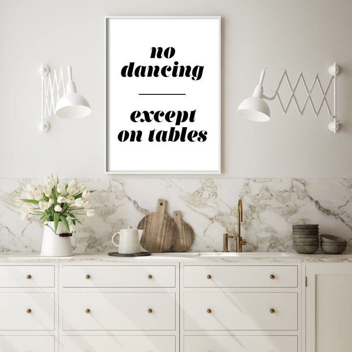 Print poster wall art no dancing except on tables